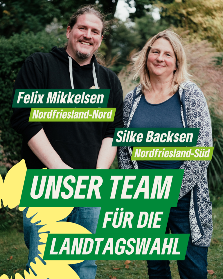 BÜNDNIS 90/DIE GRÜNEN Nordfriesland stellen Weichen für Landtagswahl 2027: Silke Backsen und Felix Mikkelsen zu Direktkandidat*innen für die Wahlkreise Nordfriesland-Süd und – Nord gewählt.
